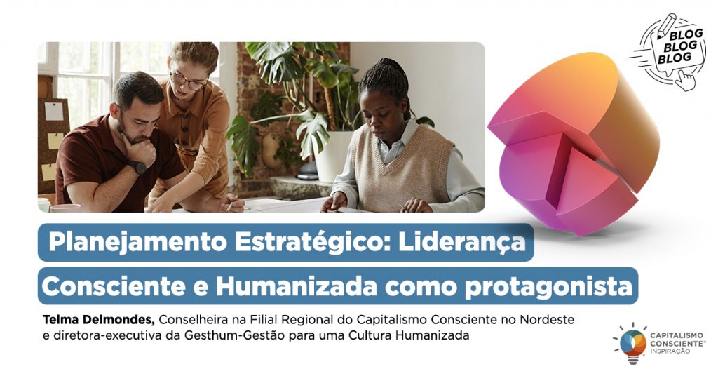 Planejamento Estrat Gico Lideran A Consciente E Humanizada Como