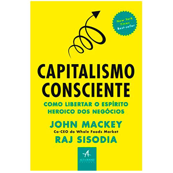 Livro – Capitalismo Consciente –  John Mackey e Raj Sisodia ALTA BOOKS