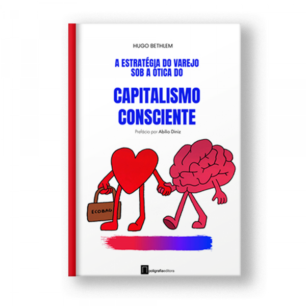 Livro – A Estratégia do Varejo sob a ótica do Capitalismo Consciente POLIGRAFIA EDITORA