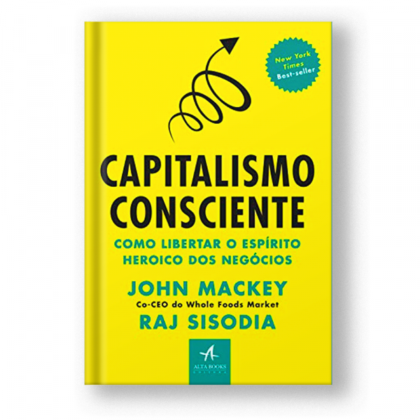 Livro – Capitalismo Consciente –  John Mackey e Raj Sisodia ALTA BOOKS